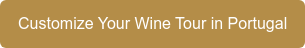 Customize Your Wine Tour in Portugal